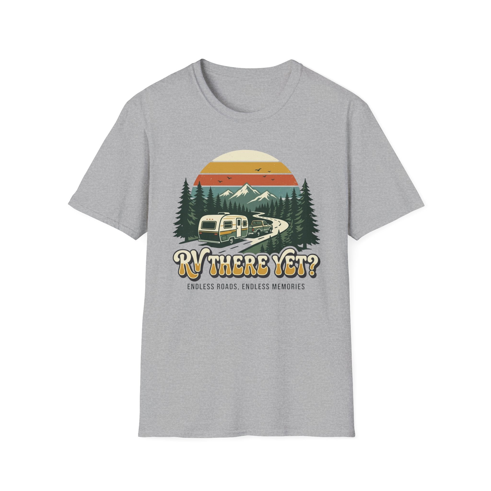 RV There Yet? Endless Roads, Endless Memories T-Shirt