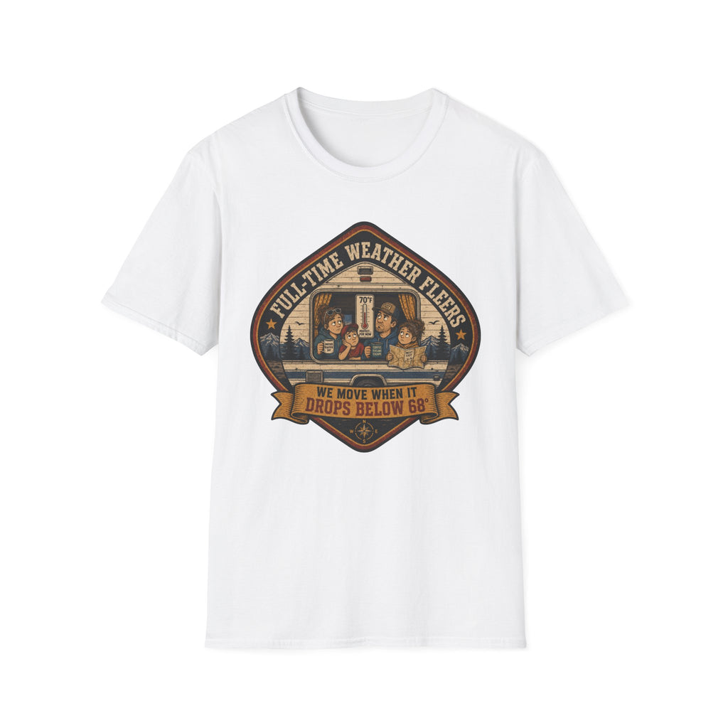 Full-Time Weather Fleerers - Below 68 Degrees T-Shirt