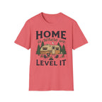 Home Is Where We Level It T-Shirt