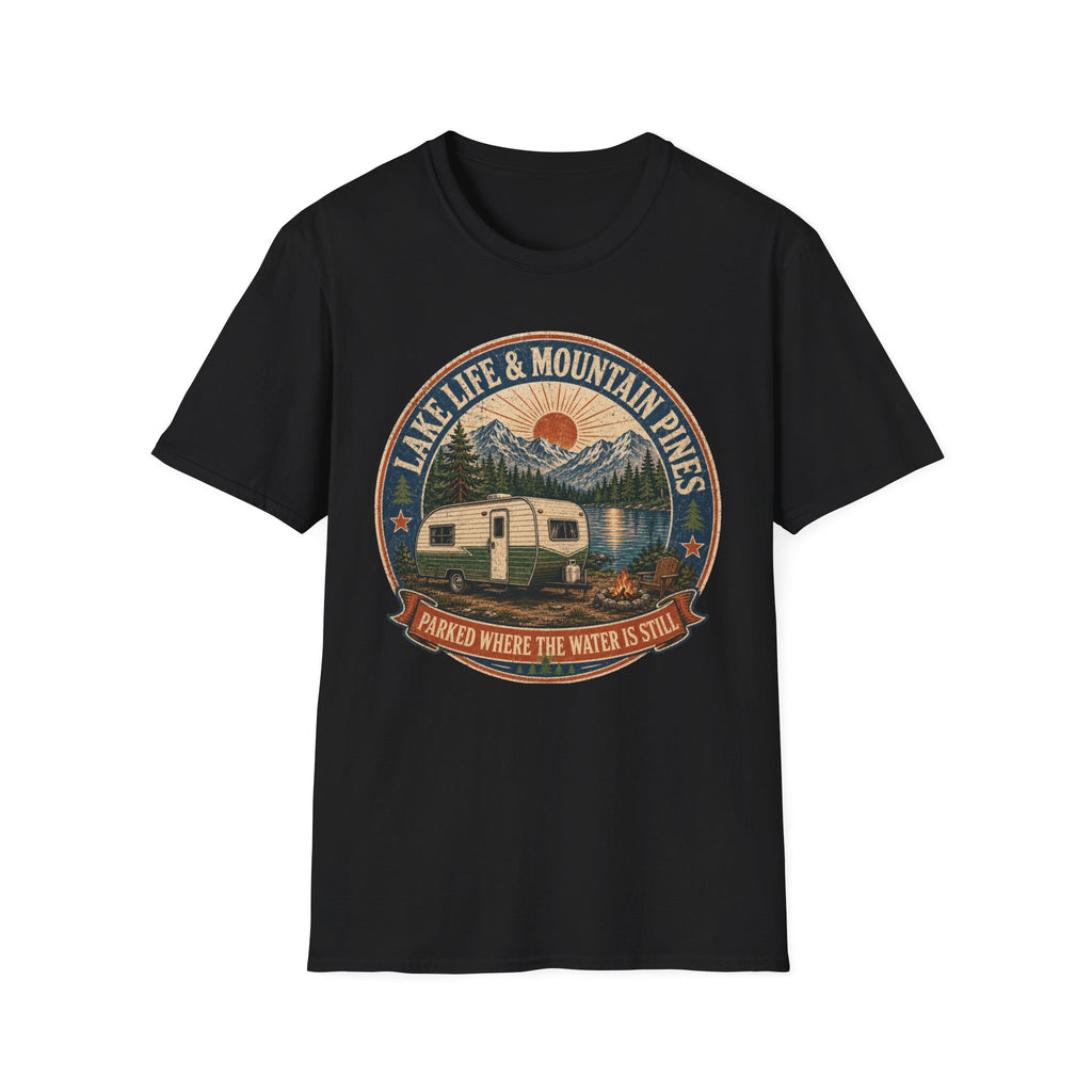 Lake Life & Mountain Pines - Parked Where The Water Is Still T-Shirt