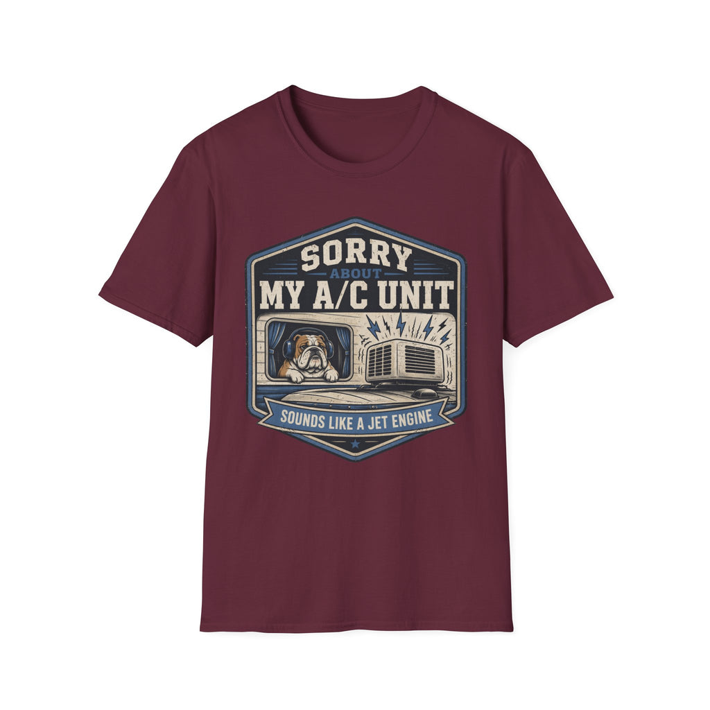 Sorry About My AC Unit - Sounds Like A Jet Engine T-Shirt