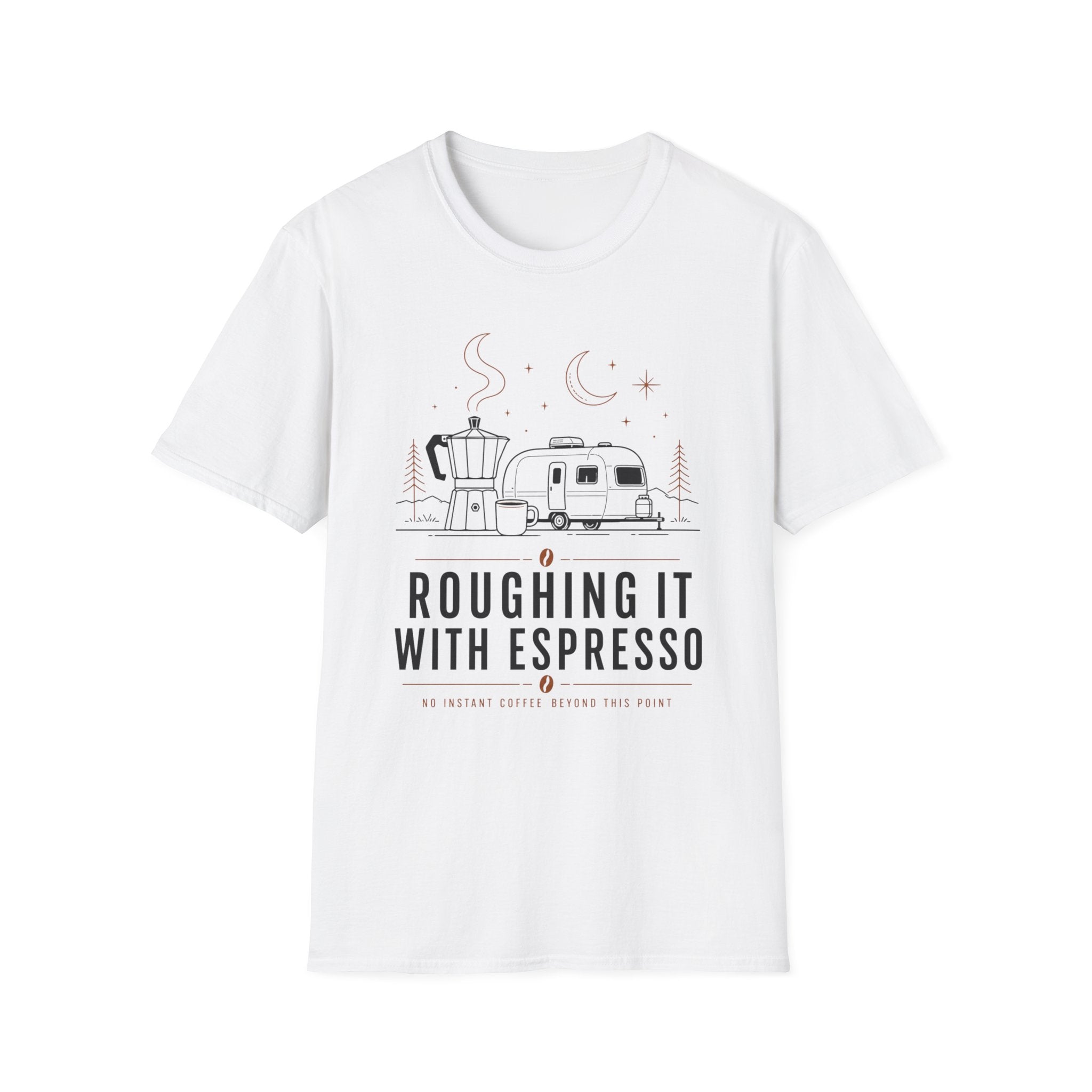 Roughing It With Espresso T-Shirt
