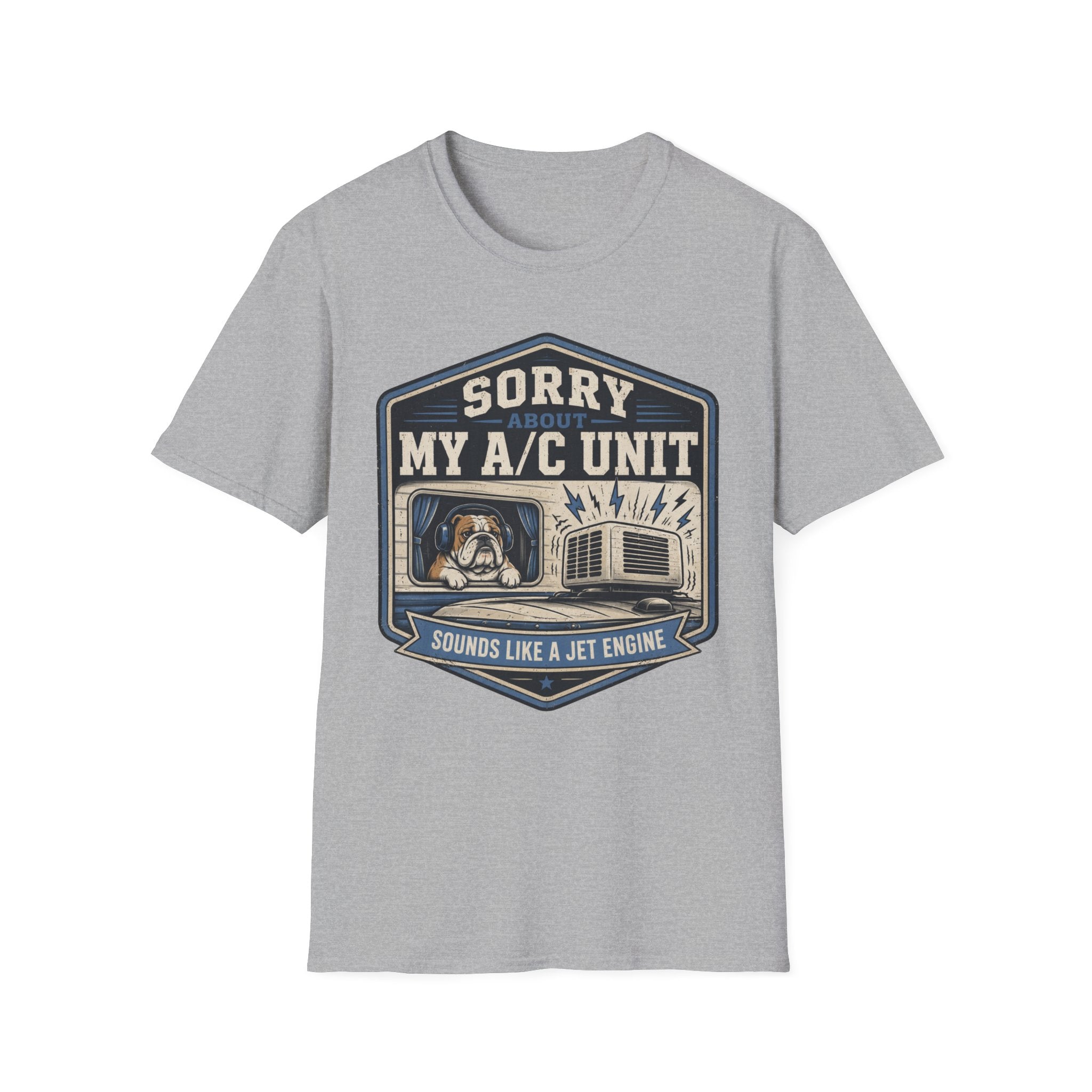 Sorry About My AC Unit - Sounds Like A Jet Engine T-Shirt