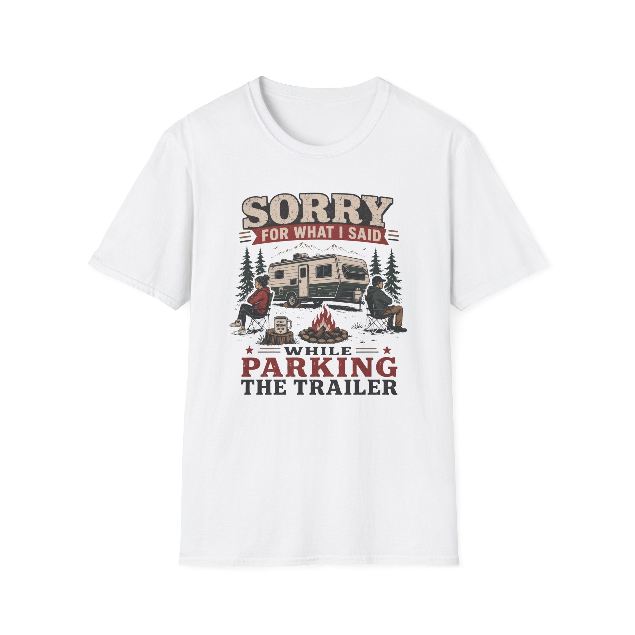 Sorry For What I Said While Parking The Trailer T-Shirt