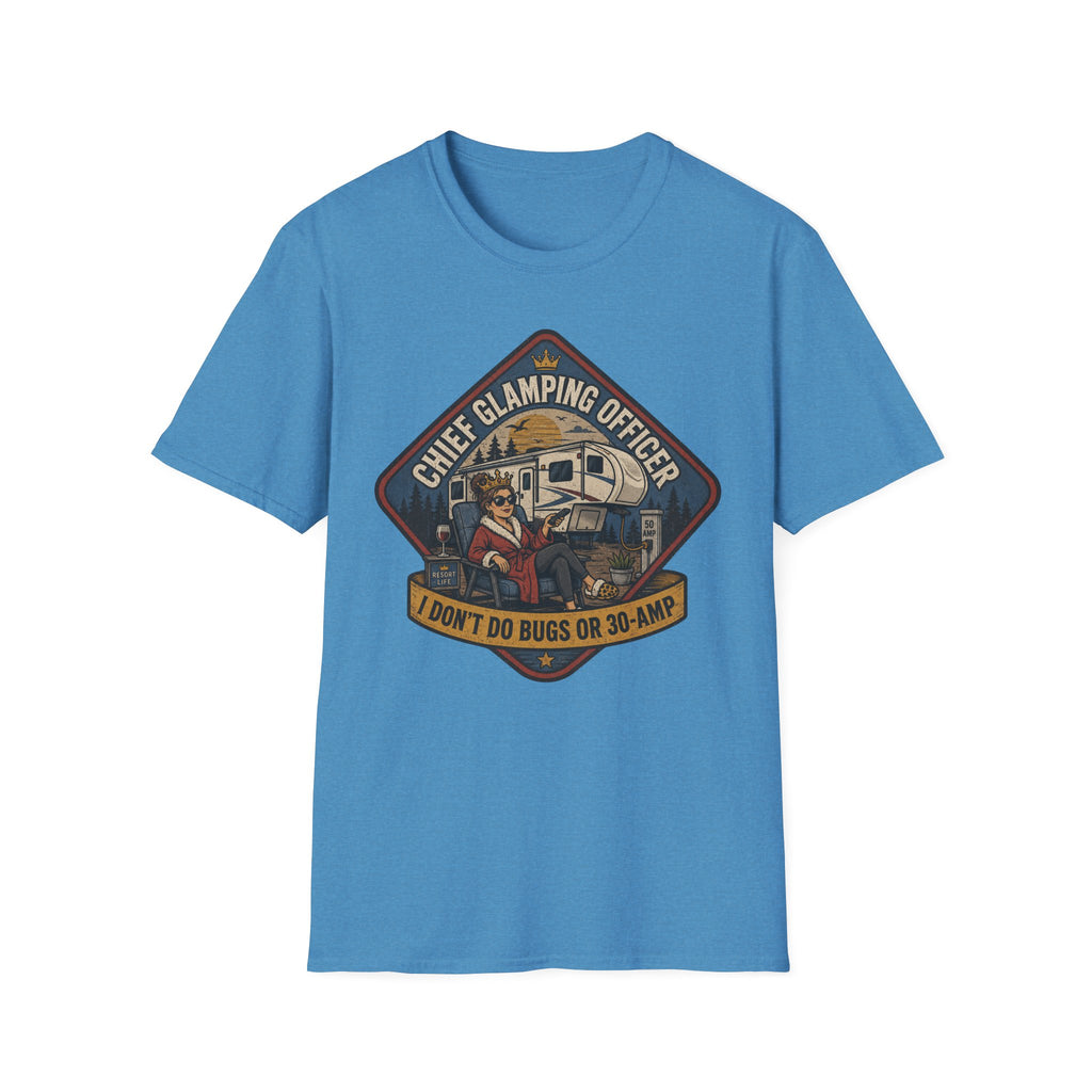 Chief Glamping Officer - I Don't Do Bugs Or 30-Amp T-Shirt