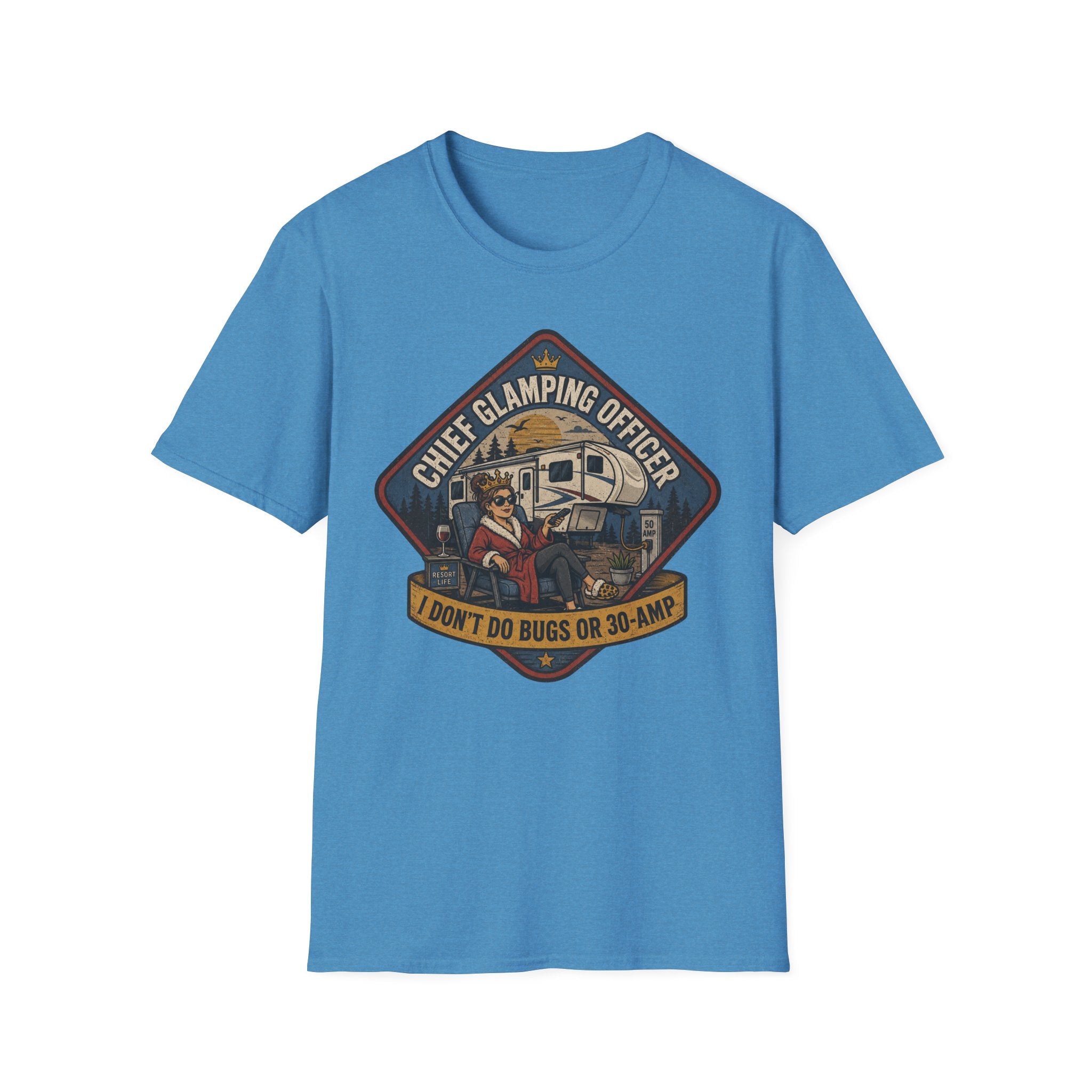 Chief Glamping Officer - I Don't Do Bugs Or 30-Amp T-Shirt