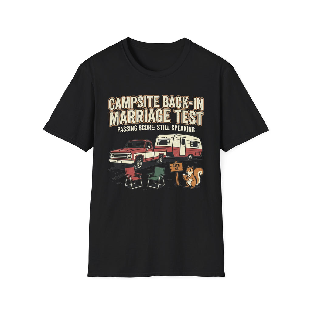 Campsite Back-in Marriage Test - Passing Score - Still Speaking T-Shirt