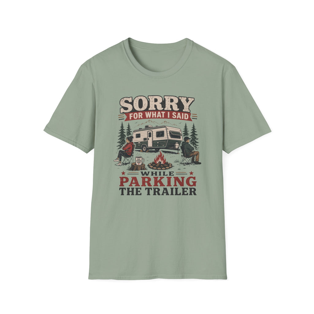 Sorry For What I Said While Parking The Trailer T-Shirt