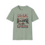 Sorry For What I Said While Parking The Trailer T-Shirt