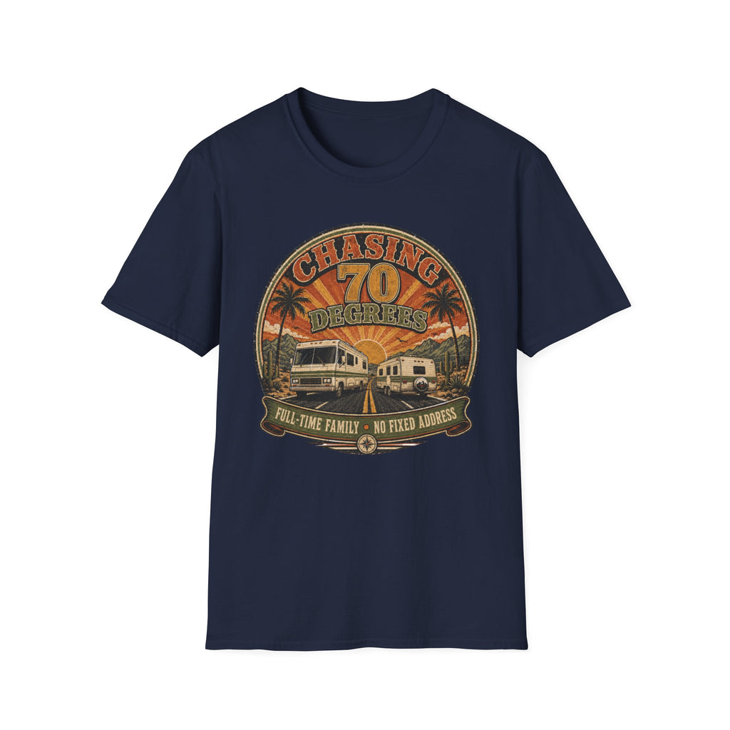 Chasing 70 Degrees - Full-Time Family - No Fixed Address T-Shirt