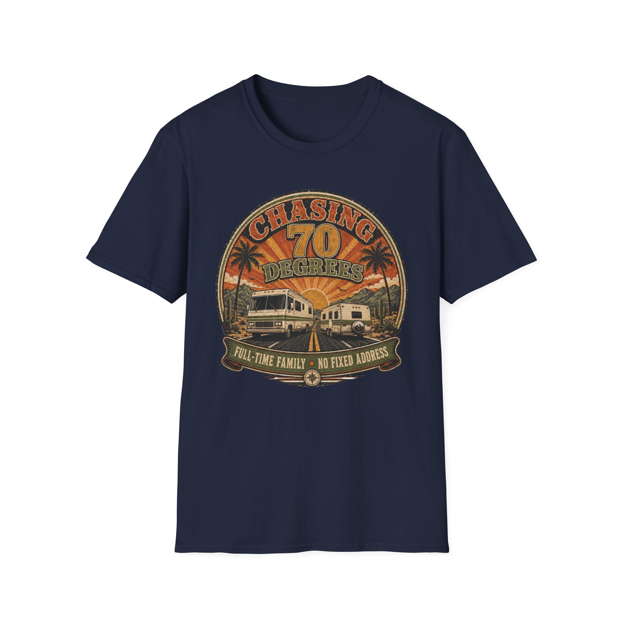 Chasing 70 Degrees - Full-Time Family - No Fixed Address T-Shirt
