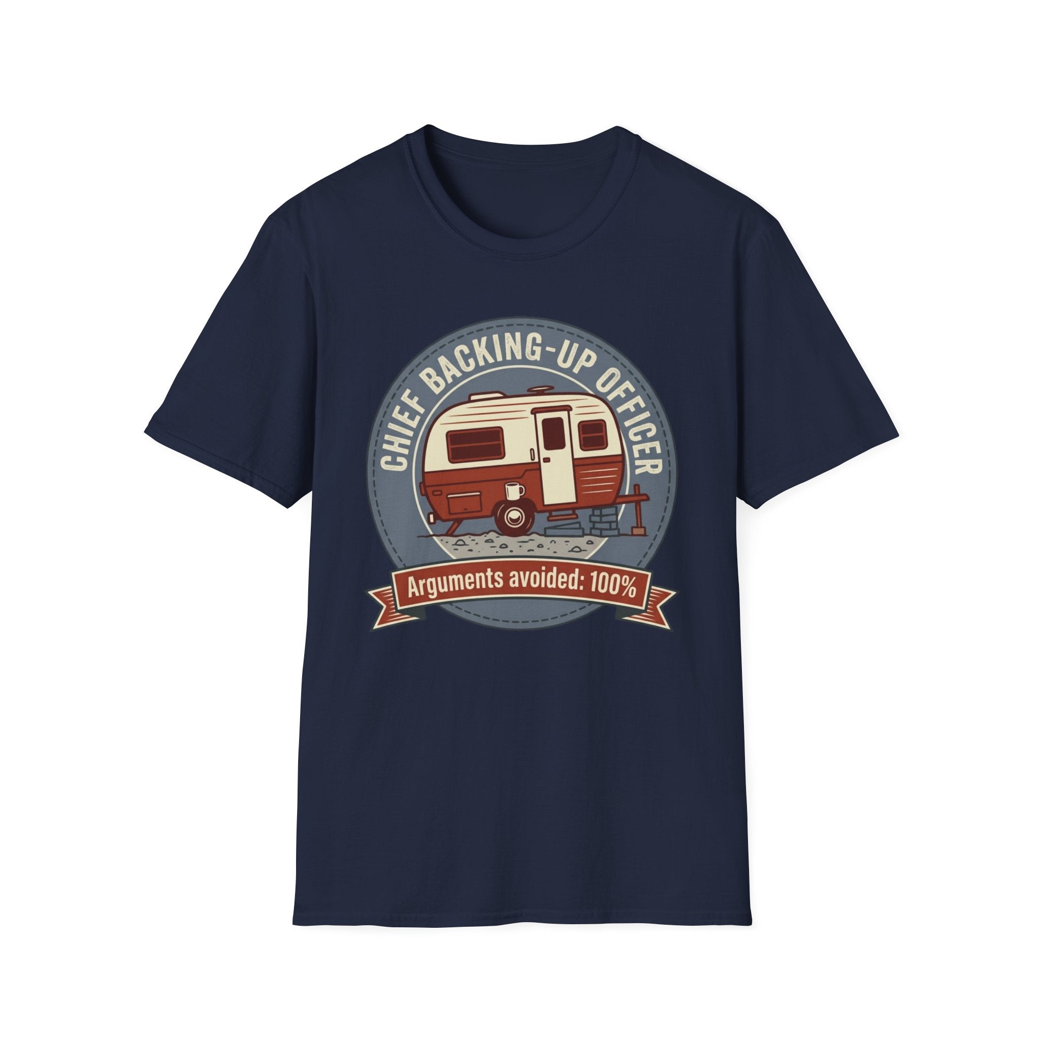 Chief Backing-Up Officer - Arguments Avoided 100% T-Shirt