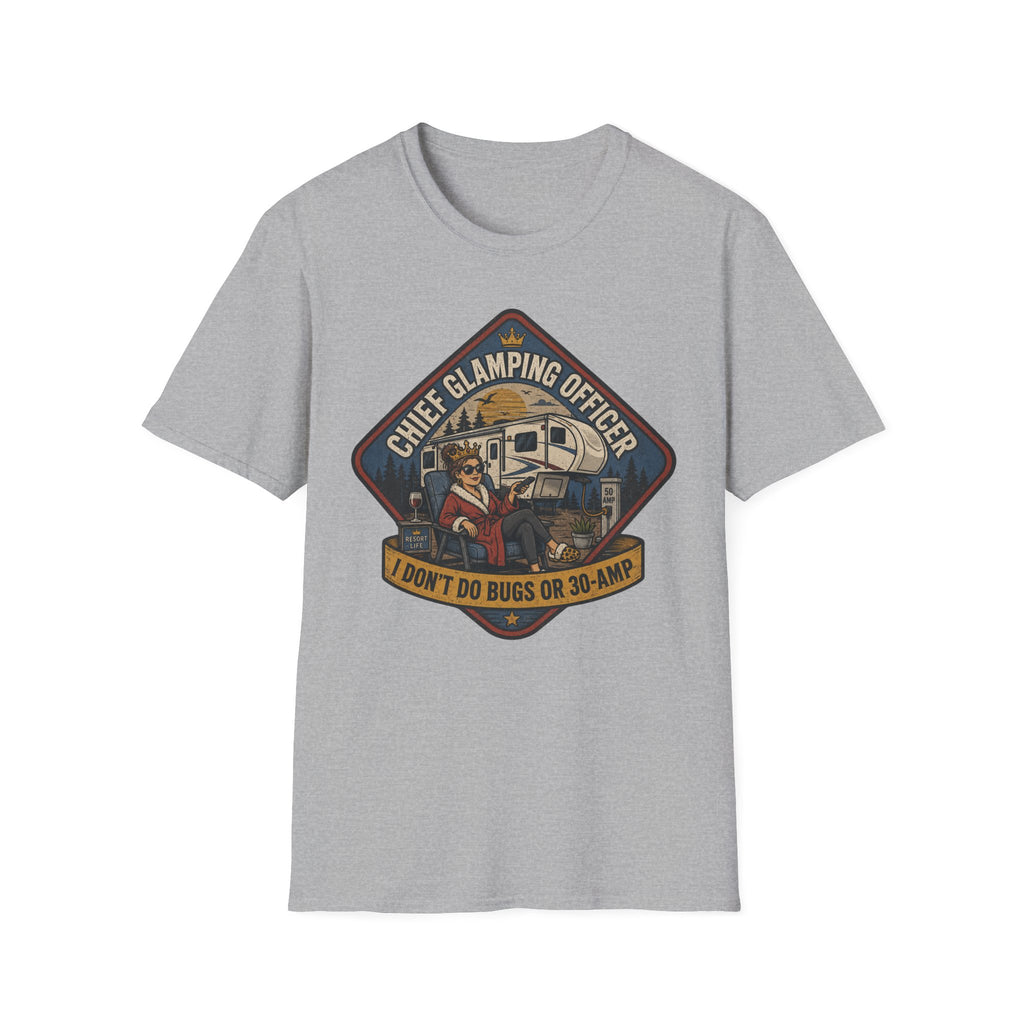 Chief Glamping Officer - I Don't Do Bugs Or 30-Amp T-Shirt