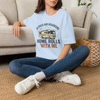 Retired And Roadbound - Home Rolls With Me T-Shirt