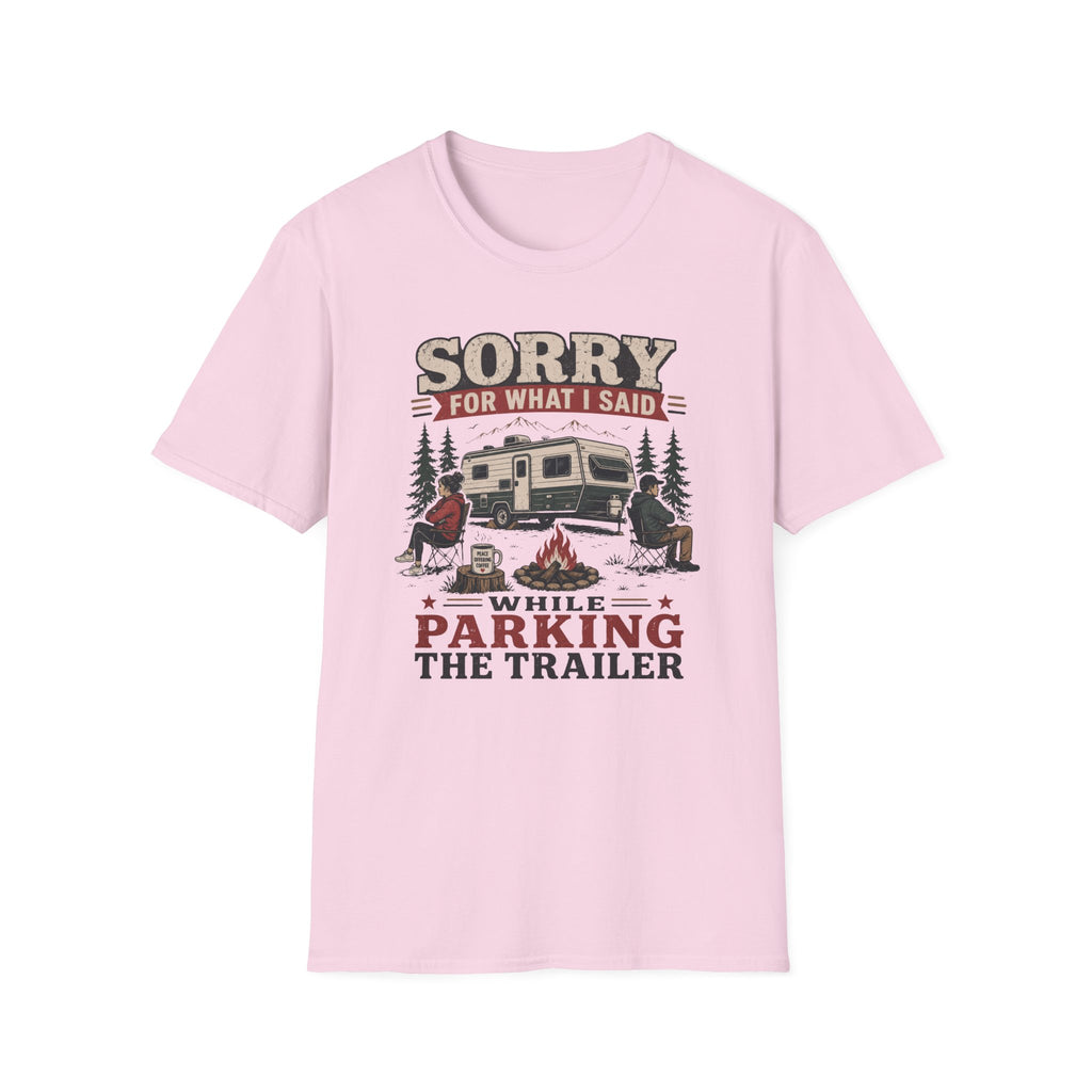 Sorry For What I Said While Parking The Trailer T-Shirt