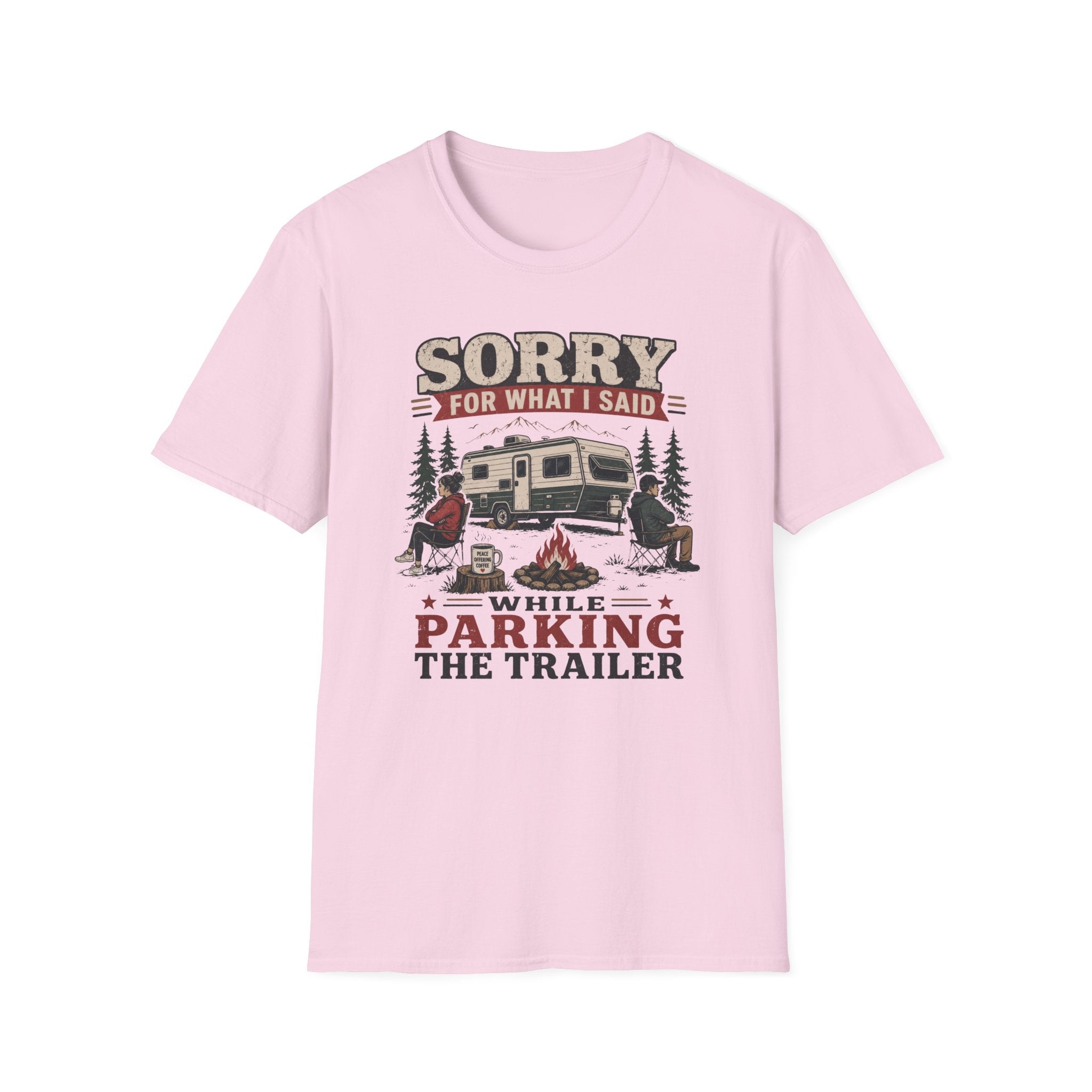 Sorry For What I Said While Parking The Trailer T-Shirt