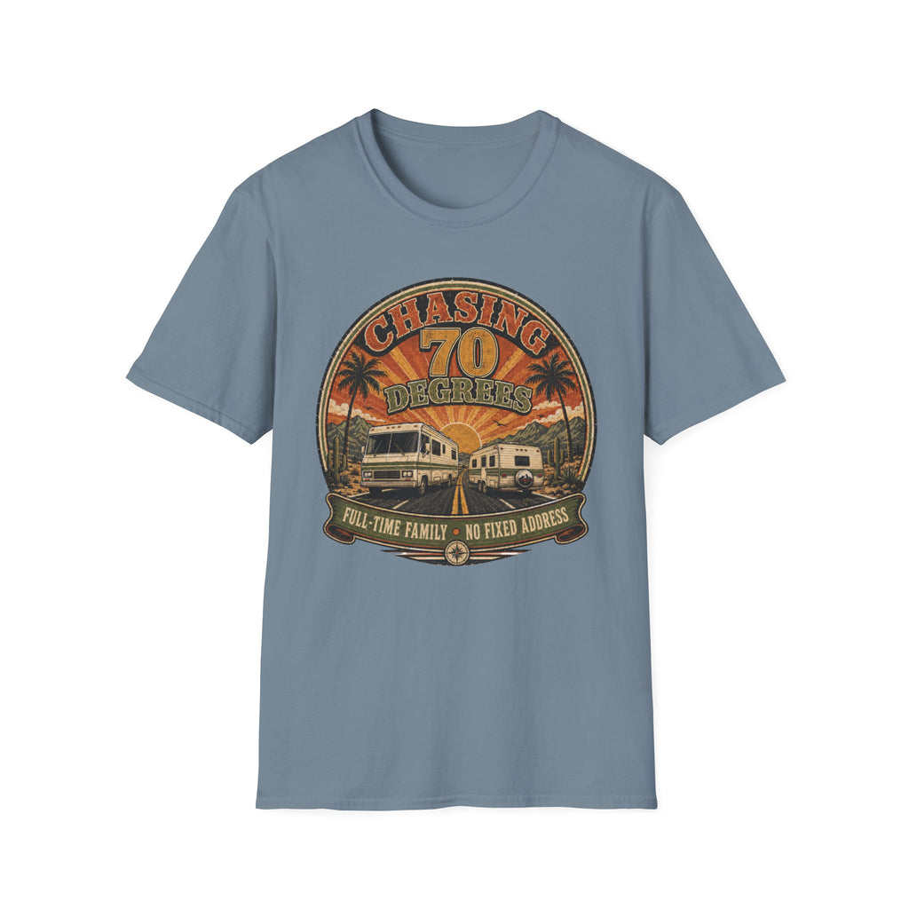 Chasing 70 Degrees - Full-Time Family - No Fixed Address T-Shirt