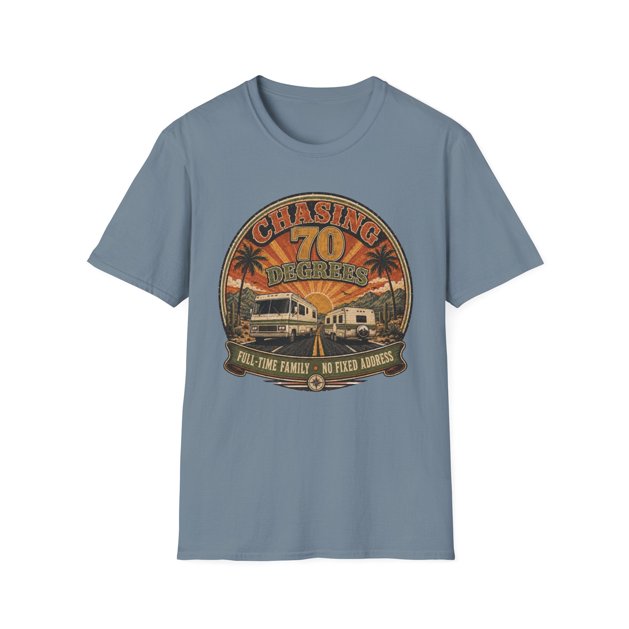 Chasing 70 Degrees - Full-Time Family - No Fixed Address T-Shirt