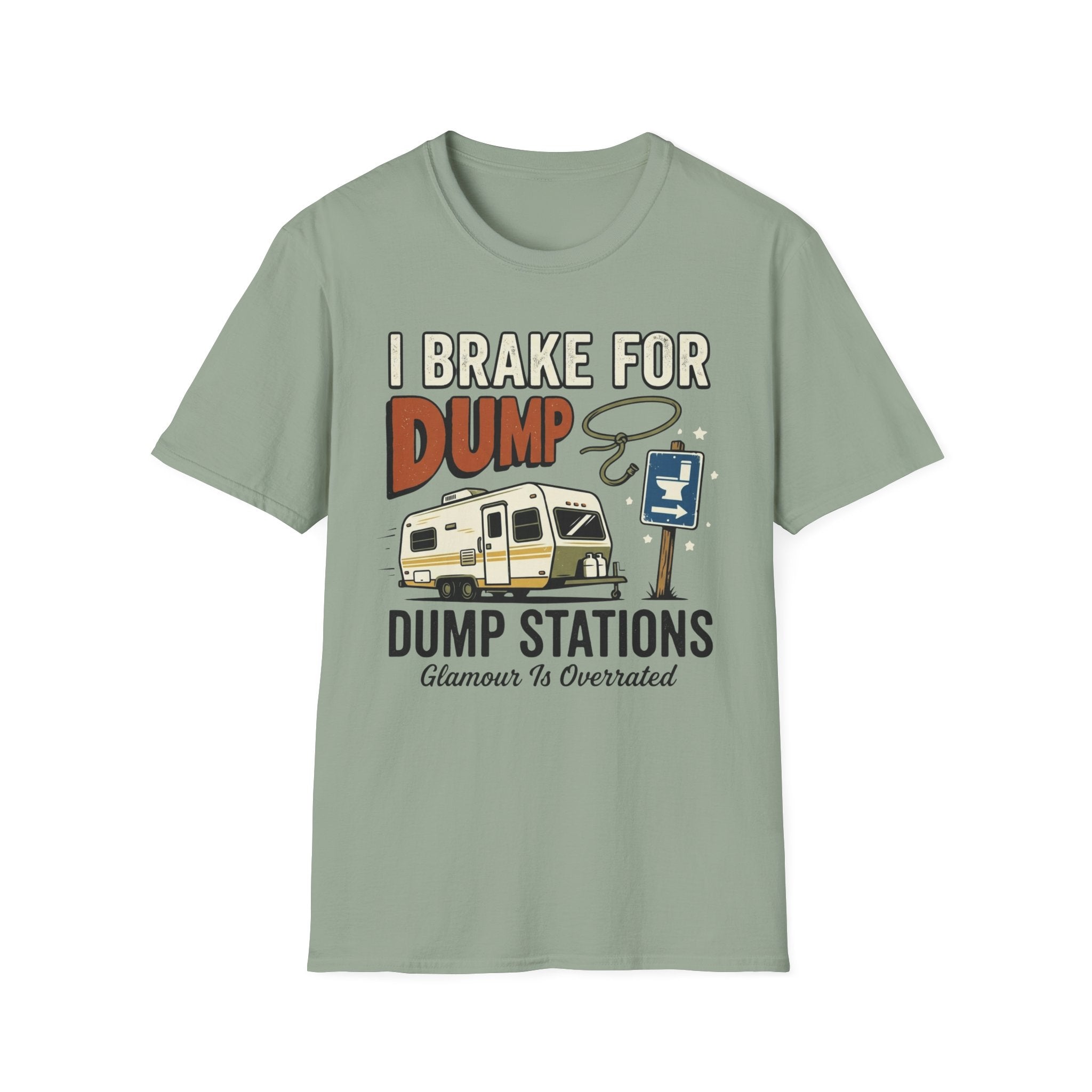 I Brake For Dump Stations - Glamour Is Overrated T-Shirt