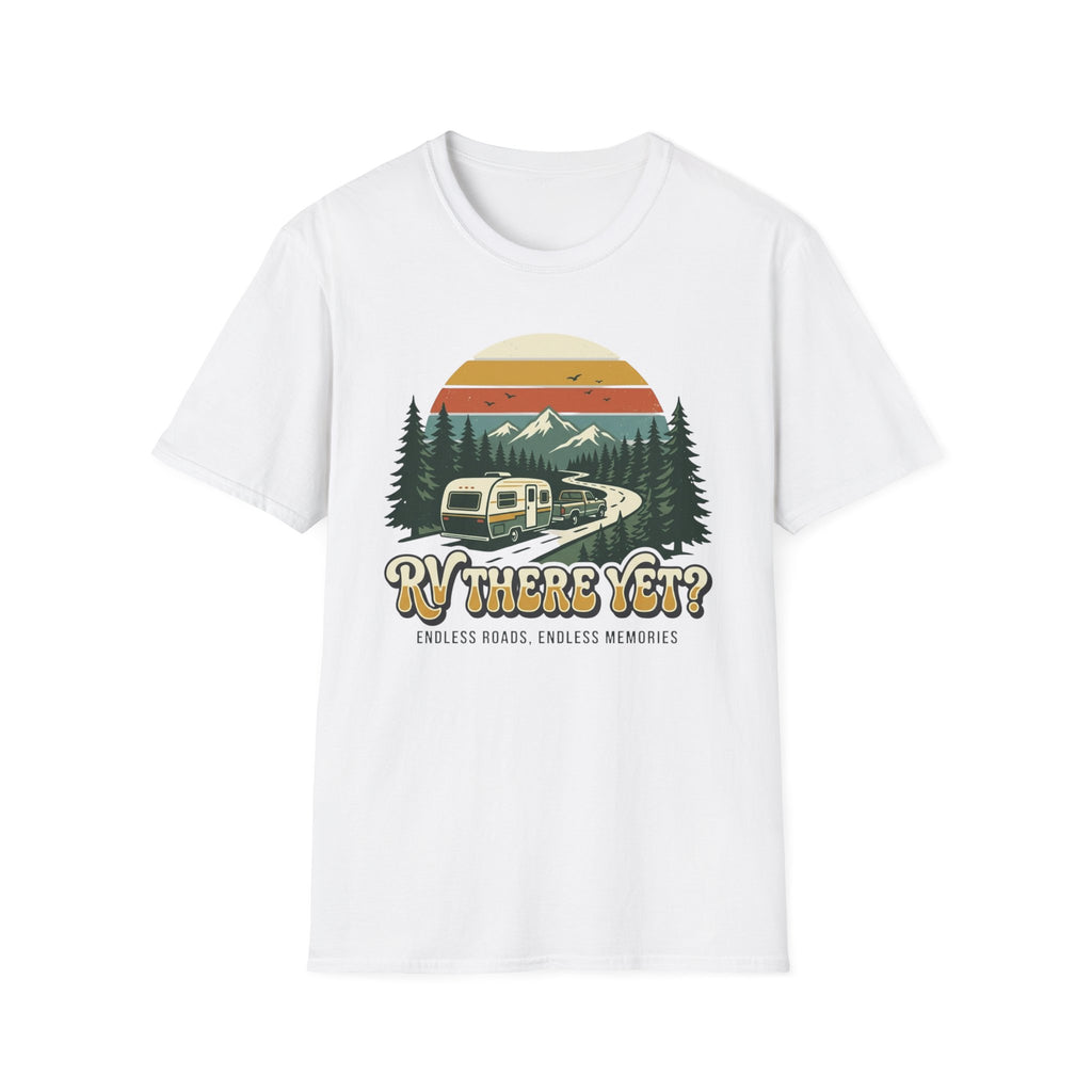 RV There Yet? Endless Roads, Endless Memories T-Shirt
