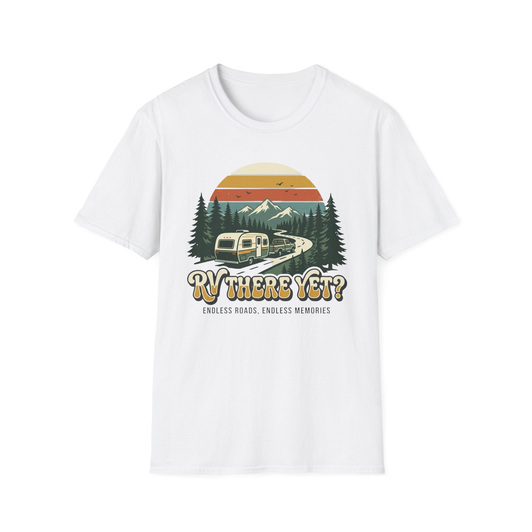 RV There Yet? Endless Roads, Endless Memories T-Shirt