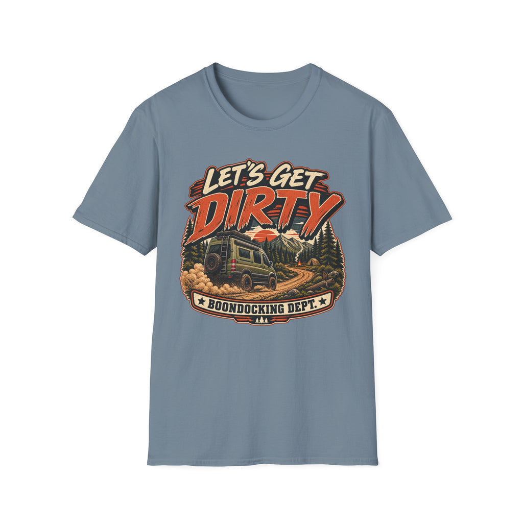 Let's Get Dirty - Boondocking Dept T-Shirt